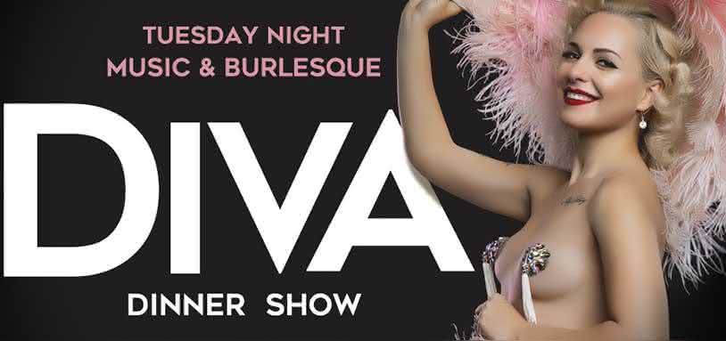 DIVA - Tuesday Night Music & Burlesque : Spectacle & Dîner